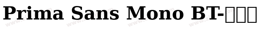 Prima Sans Mono BT字体转换